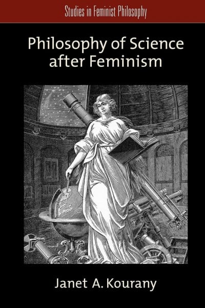 Philosophy of Science after Feminism (Studies in Feminist Philosophy)
