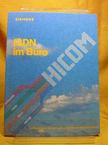 ISDN IM BÜRO - HICOM - SPRACHE TEXT BILD DATEN (SONDERAUSGABE TELECOM REPORT UND SIEMENS-MAGAZIN COM)