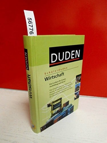 (Duden) Schülerduden, Die Wirtschaft: Ein Lexikon für Schule, Ausbildung und Beruf