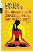 Du musst nicht glücklich sein, nur verheiratet: Roman