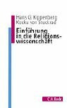 Einführung in die Religionswissenschaft: Gegenstände und Begriffe (C. H. Beck Studium)