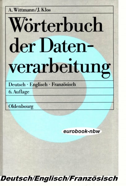 Wörterbuch der Datenverarbeitung: Mit Anwendungsgebieten in Industrie, Verwaltung und Wirtschaft