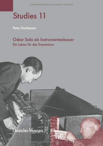 Oskar Sala als Instrumentenbauer: Ein Leben für das Trautonium (Deutsches Museum Studies)