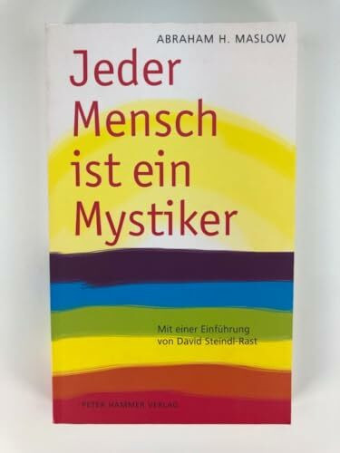 Jeder Mensch ist ein Mystiker: Impulse für die seelische Ganzwerdung (Gestalttherapie)