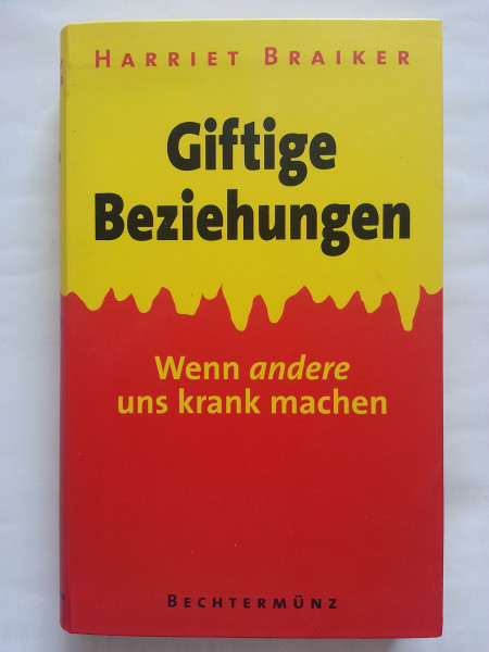 Giftige Beziehungen. Wenn andere uns krank machen. Aus dem Amerikanischen von Susanne Aeckerle.
