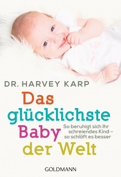Das glücklichste Baby der Welt: So beruhigt sich Ihr schreiendes Kind - so schläft es besser