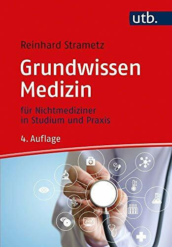 Grundwissen Medizin: für Nichtmediziner in Studium und Praxis