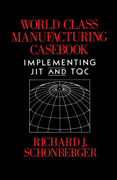World Class Manufacturing Casebook: Implementing JIT and TQC