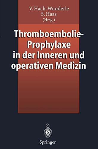 Thromboembolie- Prophylaxe in der Inneren und Operativen Medizin