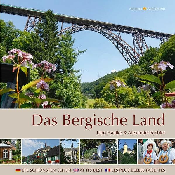 Das Bergische Land: Die schönsten Seiten - At its best - Des plus belles facettes