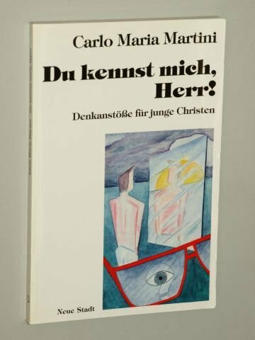 Du kennst mich, Herr!: Denkanstösse für junge Christen (Spiritualität)
