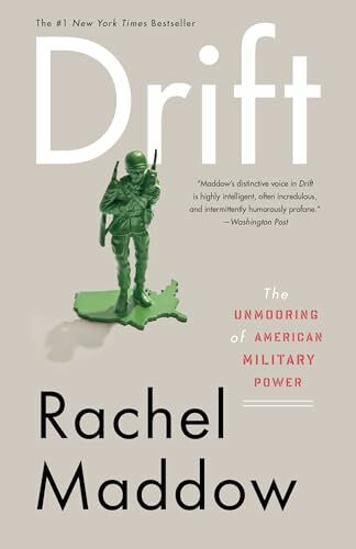 Drift: The Unmooring of American Military Power Drift: The Unmooring of American Military Power