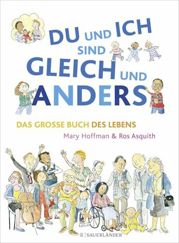DU und ICH sind GLEICH und ANDERS. Das große Buch des Lebens