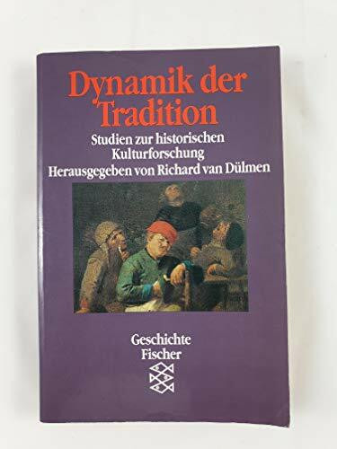 Dynamik der Tradition: Studien zur historischen Kulturforschung