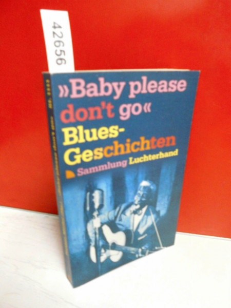 Baby please don't go: Blues-Geschichten