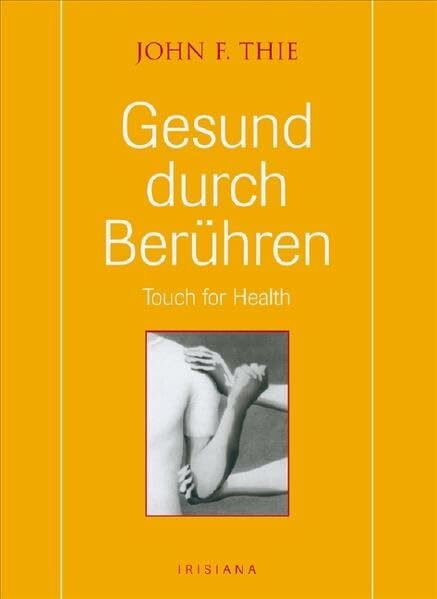 Gesund durch Berühren: Touch for Health (Irisiana)