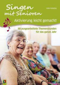 Singen mit Senioren - Aktivierung leicht gemacht!