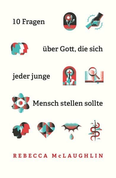 Zehn Fragen über Gott, die sich jeder junge Mensch stellen sollte Zehn Fragen über Gott, die sich jeder junge Mensch stellen sollte