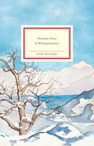 In Weihnachtszeiten: Betrachtungen, Gedichte und Aquarelle | Einmalige Sonderausgabe | Das perfekte Geschenk zu Weihnachten (Insel-Bücherei)
