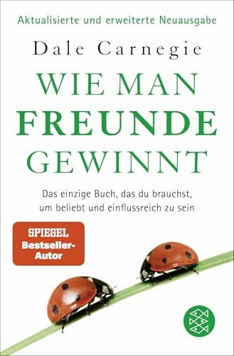 Wie man Freunde gewinnt: Das einzige Buch, das du brauchst, um beliebt und einflussreich zu sein | DER Klassiker gegen Einsamkeit