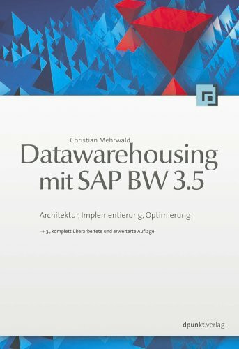 Datawarehousing mit SAP BW 3.5 -- Architektur, Implementierung, Optimierung