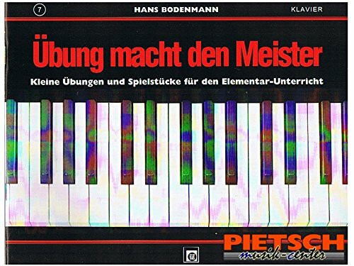 Übung macht den Meister.Bd.7: Kleine Übungen und Spielstücke für den Elementar-Unterricht am Klavier
