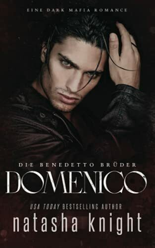 Domenico: Die Benedetto Brüder (Die Benedetto Mafia, Band 2)