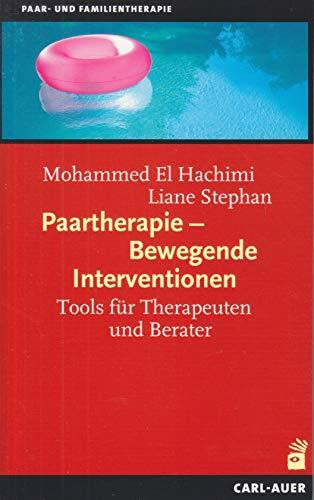 Paartherapie - Bewegende Interventionen: Tools für Therapeuten und Berater