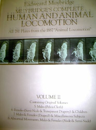Muybridge's Complete Human and Animal Locomotion, Vol. 1: Containing Original Volumes 1 & 2 Males (Nude), 3 & $ Females (Nude)