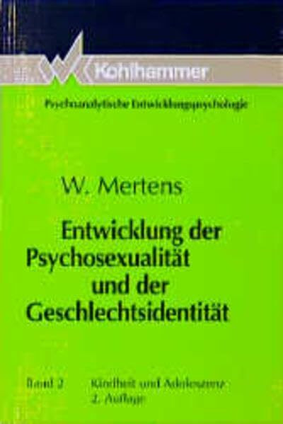 Entwicklung der Psychosexualität und der Geschlechtsidentität, Bd.2, Kindheit und Adoleszenz