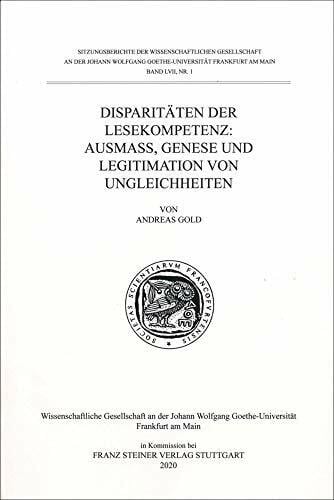 Disparitäten der Lesekompetenz: Ausmaß, Genese und Legitimation von Ungleichheiten: Ausmass, Genese Und Legitimation Von Ungleichheiten ... Goethe-Universität Frankfurt am Main)