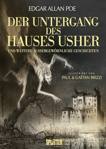 Der Untergang des Hauses Usher (illustrierter Roman): und weitere außergewöhnliche Kurzgeschichten