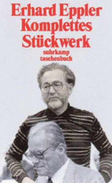 Komplettes Stückwerk: Erfahrungen aus fünfzig Jahren Politik (Suhrkamp Taschenbücher)
