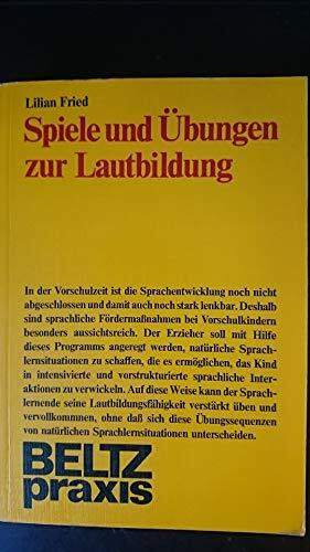 Spiele und Übungen zur Lautbildung: Ein Trainingsprogramm für Vorschulkinder (Theorie und Praxis der Schulpsychologie - Arbeitshilfen)