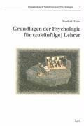 Grundlagen der Psychologie für (zukünftige) Lehrer