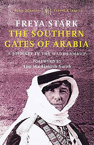 The Southern Gates of Arabia: A Journey in the Hadramaut (John Murray Travel Classics)