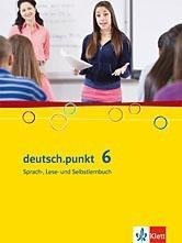 deutsch.punkt 6. Sprach-, Lese- und Selbstlernbuch Schülerbuch. 10. Schuljahr. Realschule und Gesamt