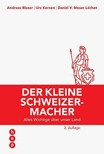 Der kleine Schweizermacher: Alles Wichtige über unser Land