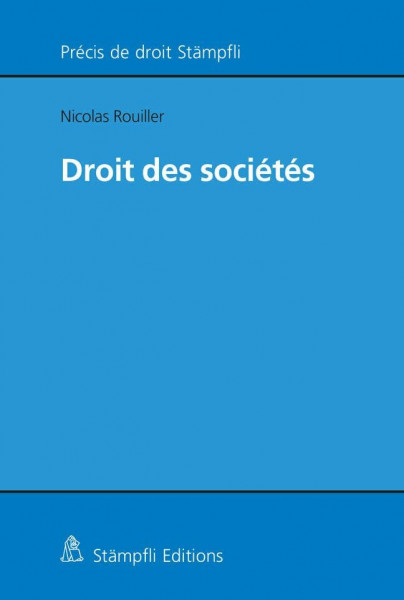 Droit des sociétés (Précis de droit Stämpfli)