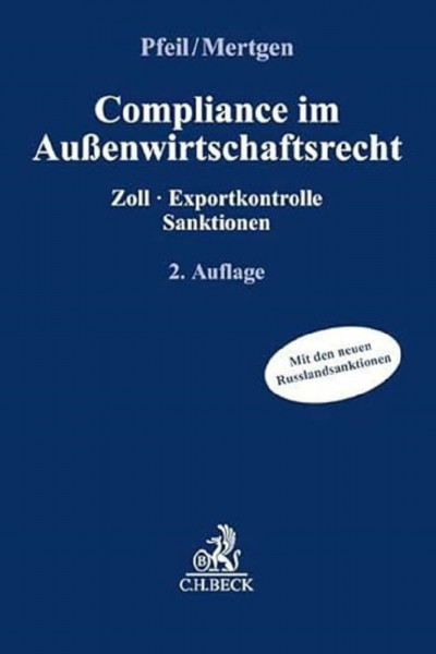 Compliance im Außenwirtschaftsrecht: Zoll, Exportkontrolle, Sanktionen (Compliance für die Praxis)