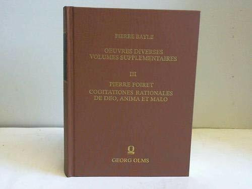 Oeuvres Diverses - Volumes supplémentaires / Petri Poireti Cogitationum rationalium de Deo Anima et Malo