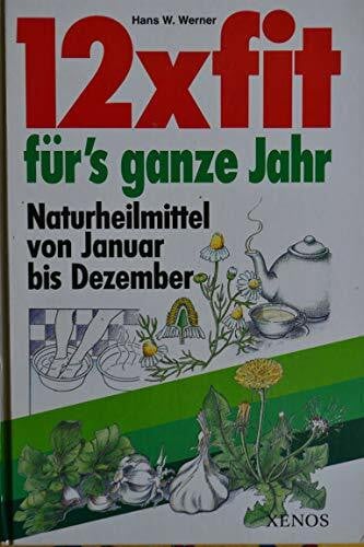 12 x fit für's ganze Jahr: Naturheilmittel von Januar bis Dezember