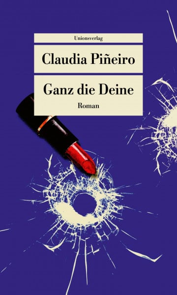 Ganz die Deine: Roman (Unionsverlag Taschenbücher)