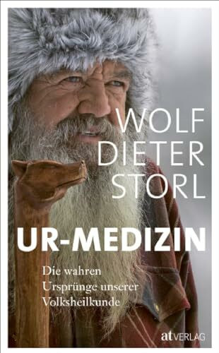 Ur-Medizin: Die wahren Ursprünge unserer Volksheilkunde. Fundierte Darstellung des alten Heilwissens und der traditionellen Heilkunde der abendländischen Ureinwohner. Natürlich bei AT