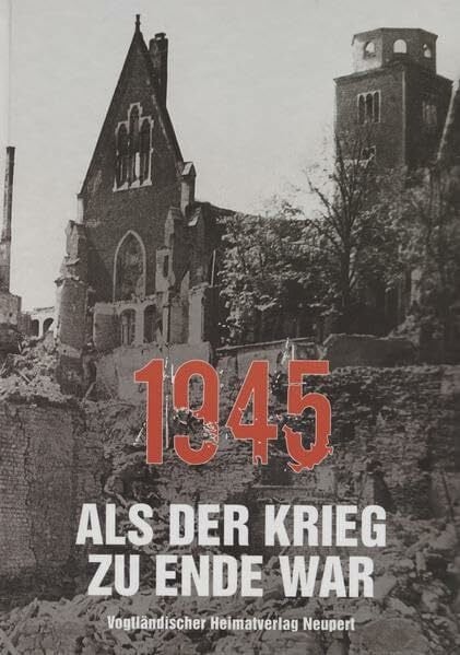 Plauen 1945 als der Krieg zu Ende war
