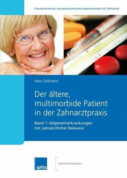 Der ältere, multimorbide Patient in der Zahnarztpraxis: Allgemeinerkrankungen mit zahnärztlicher Relevanz – Band 1