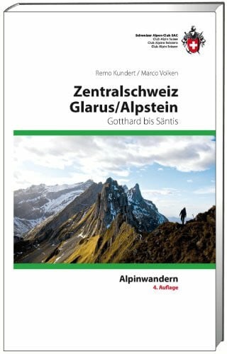 Zentralschweiz Glarus/ Alpstein: Gotthard bis Säntis (Alpin-Wanderführer)