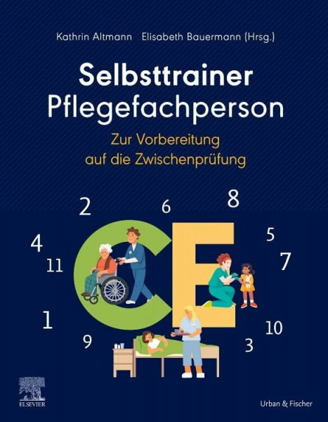 Selbsttrainer Pflegefachperson zur Vorbereitung auf die Zwischenprüfung mit Beispielen aus 11 CE (PFLEGE - Lehrbuch - Urban & Fischer Verlag)