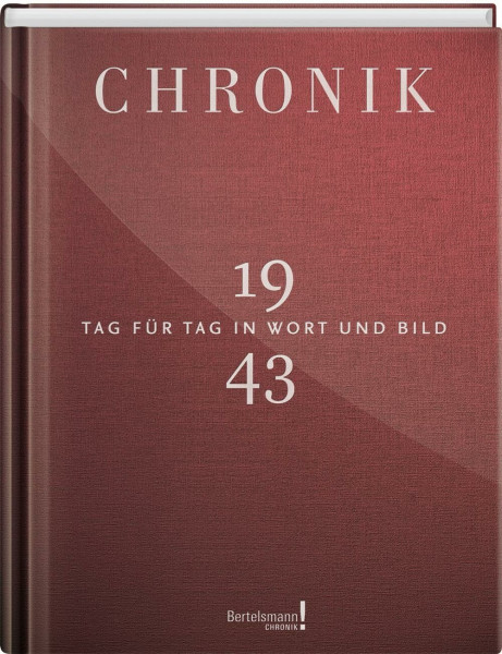 Jubiläumschronik 1943: Tag für Tag in Wort und Bild