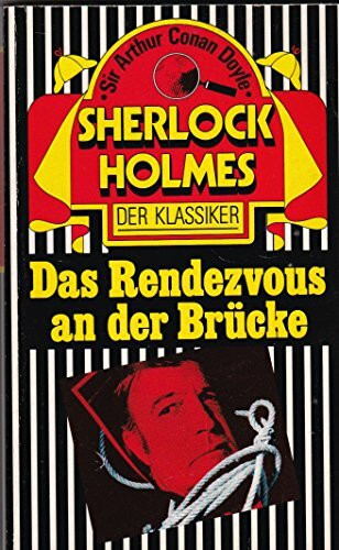 Sherlock Holmes, Das Rendezvous an der Brücke